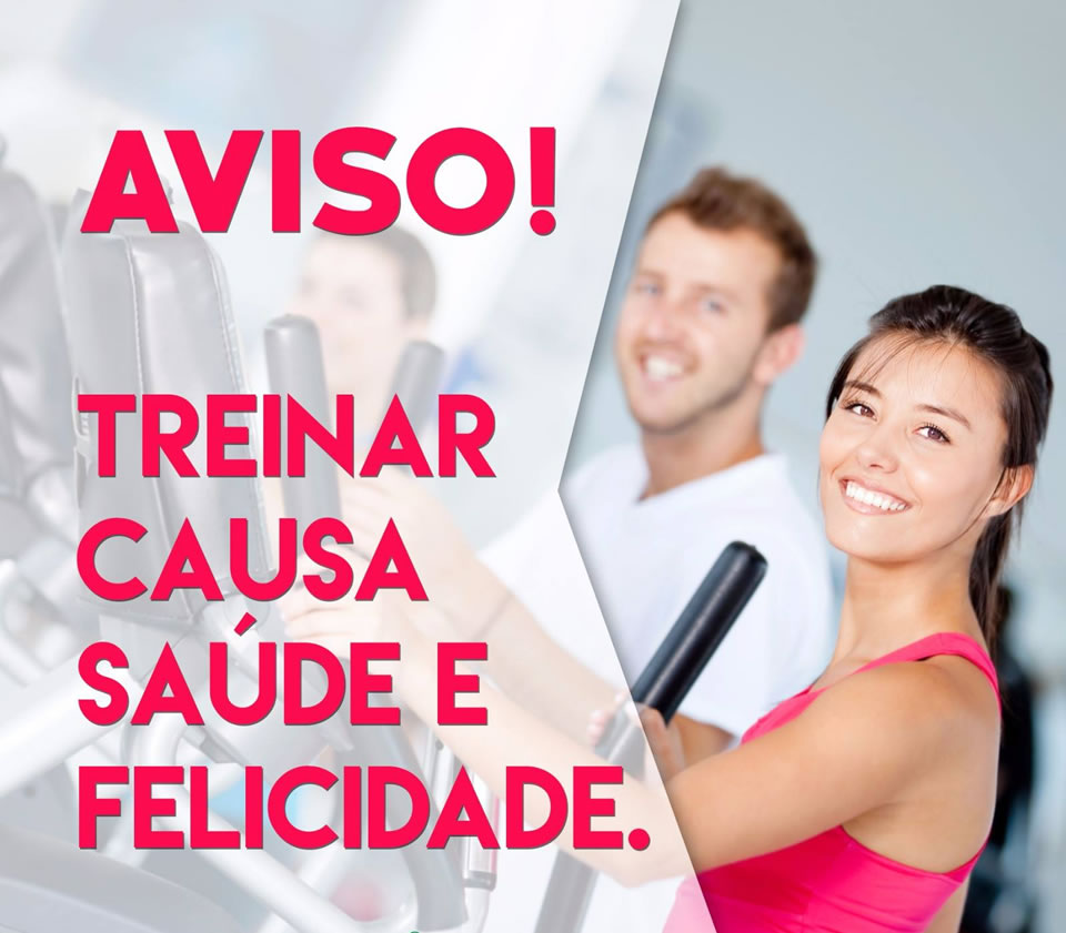 Aviso treinar causa saúde e felicidade